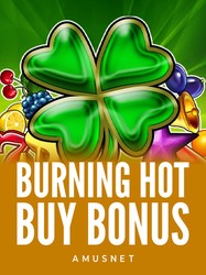 Burning Hot Buy Bonus